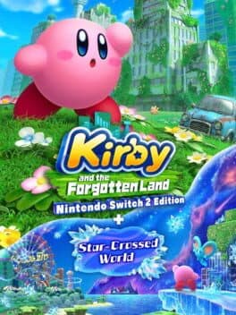 Kirby And The Forgotten Land + Star-Crossed World